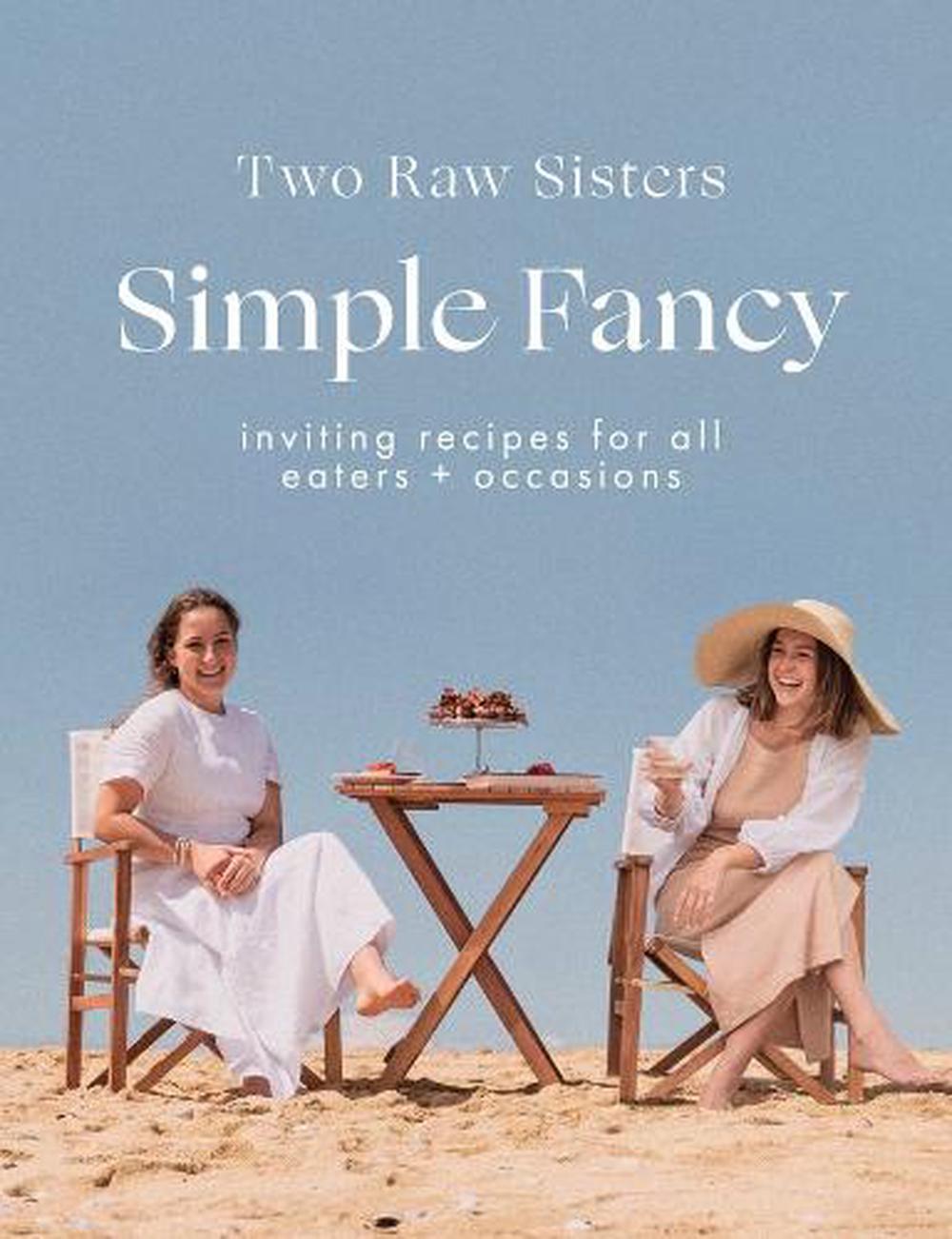 TWO RAW SISTERS Simple Fancy